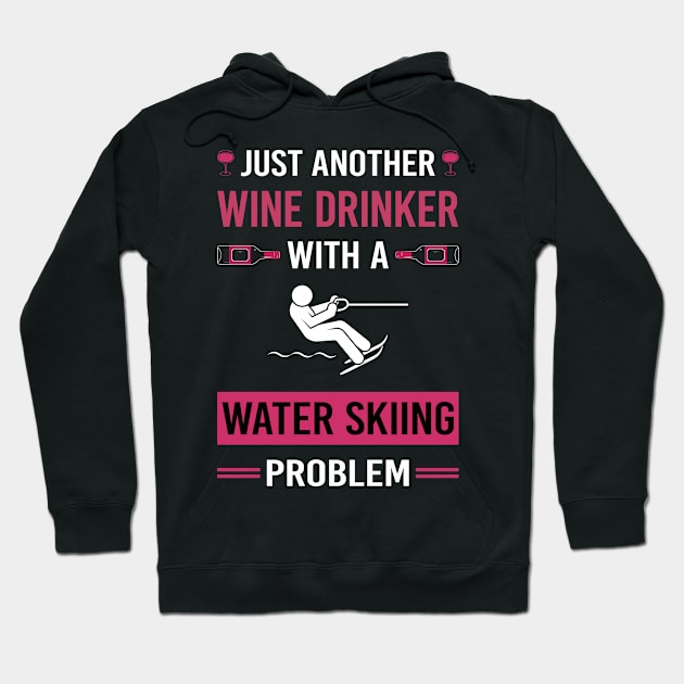 Wine Drinker Water Skiing Waterskiing Waterski Hoodie by Good Day